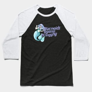 Mermaids against misogyny Baseball T-Shirt